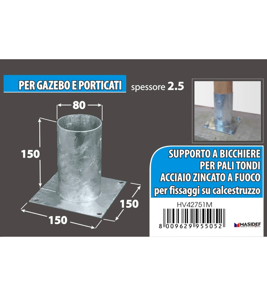 Portapali ancoraggio d'appoggio per pali tondi Ø 80 x 150 x 150 mm.