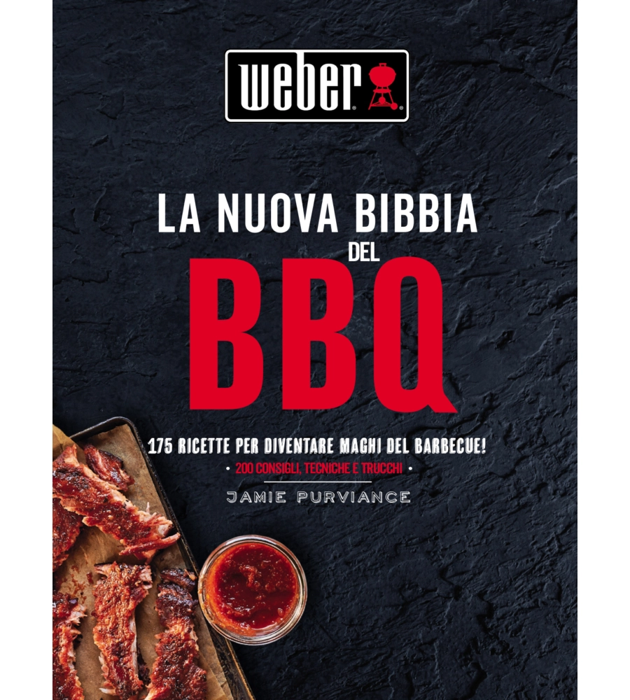 Ricettario weber "la nuova bibbia del barbecue"